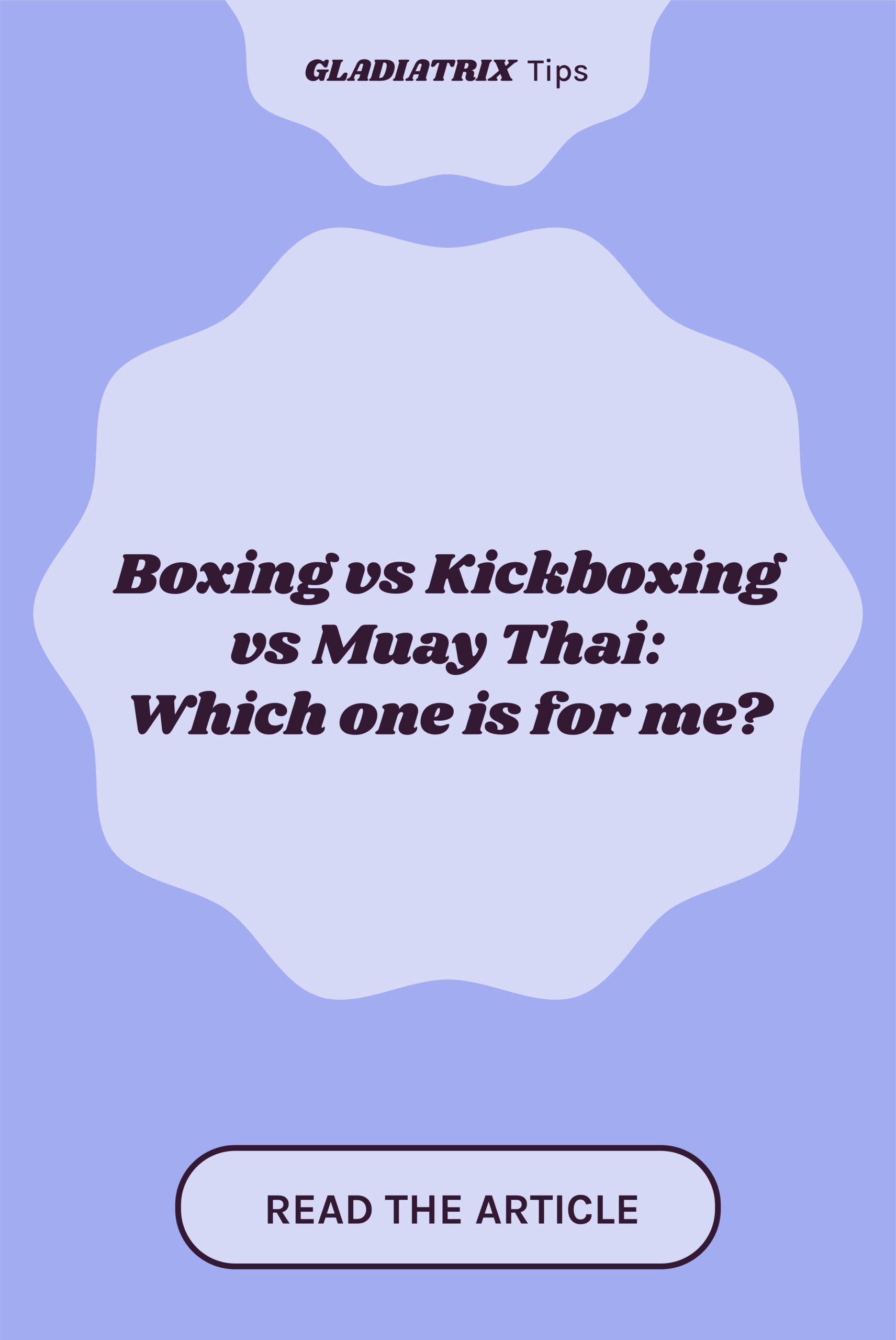 blog post cover: boxing vs kickboxing vs muay thai, which one is for me?